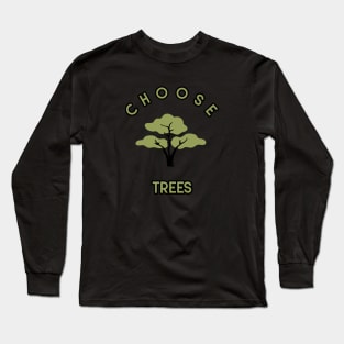 CHOOSE TREES Long Sleeve T-Shirt